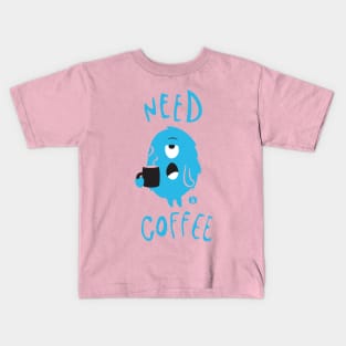 Need Coffee Kids T-Shirt